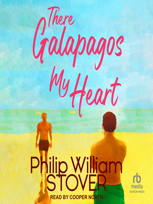 Title details for There Galapagos My Heart by Philip William Stover - Available